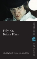 Book Cover for Fifty Key British Films by Sarah Barrow