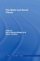 Book Cover for The Media and Social Theory by David Hesmondhalgh