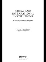 Book Cover for China and International Institutions by Marc University of McGill, Canada Lanteigne