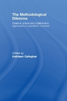 Book Cover for The Methodological Dilemma by Kathleen Gallagher