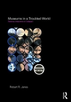 Book Cover for Museums in a Troubled World by Robert R Janes