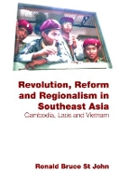 Book Cover for Revolution, Reform and Regionalism in Southeast Asia by Ronald Bruce (Independent Scholar, USA) St John