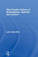 Book Cover for The Popular Culture of Shakespeare, Spenser and Jonson by Mary Ellen Lamb