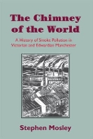 Book Cover for The Chimney of the World by Stephen Leeds Metropolitan University, UK Mosley