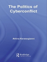 Book Cover for The Politics of Cyberconflict by Athina Karatzogianni