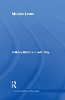 Book Cover for Mobile Lives by Anthony University of South Australia, Australia Elliott, John Lancaster University, UK Urry