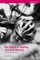 Book Cover for The Ethics of Doping and Anti-Doping by Verner (University of Aarhus, Denmark) Møller