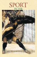 Book Cover for Sport in the Ancient World from A to Z by Mark Golden