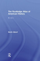 Book Cover for The Routledge Atlas of American History by Martin Gilbert