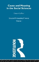 Book Cover for Cause and Meaning in the Social Sciences by Ernest Gellner