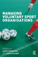 Book Cover for Managing Voluntary Sport Organizations by Leigh (University of Stirling, UK) Robinson