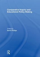 Book Cover for Comparative Inquiry and Educational Policy Making by David Phillips