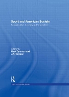 Book Cover for Sport and American Society by Mark (Pennsylvania State University, USA) Dyreson