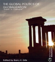 Book Cover for The Global Politics of Globalization by Barry K. Gills