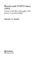 Book Cover for Russia and NATO since 1991 by Martin Smith