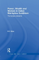 Book Cover for Power, Wealth and Women in Indian Mahayana Buddhism by DE Massey University, New Zealand Osto