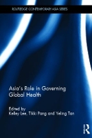 Book Cover for Asia's Role in Governing Global Health by Kelley Lee