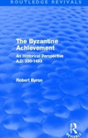 Book Cover for The Byzantine Achievement (Routledge Revivals) by Robert Byron