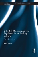 Book Cover for Risk, Risk Management and Regulation in the Banking Industry by Peter University of Humanistic Studies, Utrecht, the Netherlands Pelzer