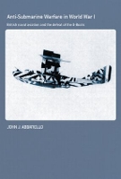 Book Cover for Anti-Submarine Warfare in World War I by John Abbatiello