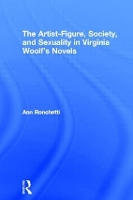 Book Cover for The Artist-Figure, Society, and Sexuality in Virginia Woolf's Novels by Ann Ronchetti