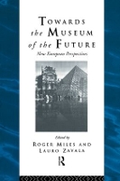 Book Cover for Towards the Museum of the Future by Roger Miles