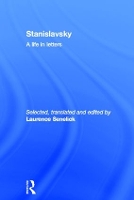 Book Cover for Stanislavsky: A Life in Letters by Laurence Senelick