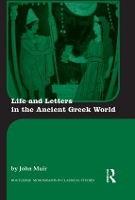 Book Cover for Life and Letters in the Ancient Greek World by John Formerly Kings College London, UK Muir