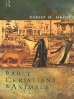 Book Cover for Early Christians and Animals by Robert M. Grant