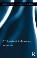 Book Cover for A Philosophy of the Screenplay by Ted Nannicelli