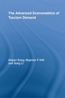 Book Cover for The Advanced Econometrics of Tourism Demand by Haiyan Hong Kong Polytechnic University, China Song, Stephen F Witt, Gang Li