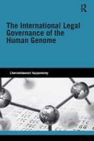 Book Cover for The International Legal Governance of the Human Genome by Chamundeeswari (University of Sheffield, Sheffield, England, UK University of Sheffield, Sheffield, England, UK) Kuppuswamy