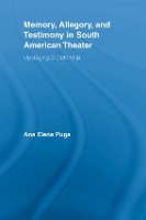 Book Cover for Memory, Allegory, and Testimony in South American Theater by Ana Elena Puga