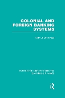 Book Cover for Colonial and Foreign Banking Systems (RLE Banking & Finance) by Keith Le Cheminant