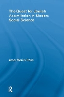 Book Cover for The Quest for Jewish Assimilation in Modern Social Science by Amos University of Haifa MorrisReich
