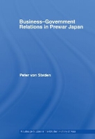 Book Cover for Business-Government Relations in Prewar Japan by Peter von Staden