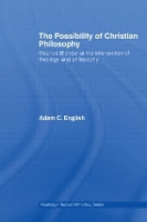 Book Cover for The Possibility of Christian Philosophy by Adam C English