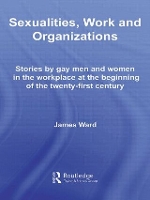 Book Cover for Sexualities, Work and Organizations by James (Kingston University, UK and Management Consultant, PA Consulting Group) Ward