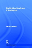 Book Cover for Rethinking Municipal Privatization by Oliver D Cooke