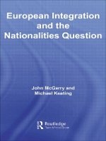 Book Cover for European Integration and the Nationalities Question by John McGarry