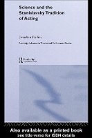 Book Cover for Science and the Stanislavsky Tradition of Acting by Jonathan University of Leeds, UK The University of Leeds, United Kingdom University of Leeds, UK Pitches