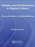 Book Cover for Theatre and Performance in Digital Culture by Matthew Causey
