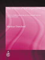 Book Cover for The Politics of Self-Expression by Markus Daechsel