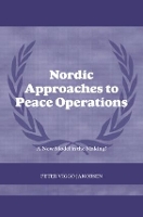 Book Cover for Nordic Approaches to Peace Operations by Peter Viggo Jakobsen