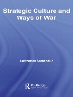 Book Cover for Strategic Culture and Ways of War by Lawrence Sondhaus