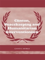 Book Cover for Clinton, Peacekeeping and Humanitarian Interventionism by Leonie Murray