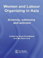 Book Cover for Women and Labour Organizing in Asia by Kaye Broadbent