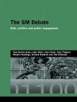Book Cover for The GM Debate by Tom (Cardiff University) Horlick-Jones, John Walls, Gene (Institute of Food Research Norwich Research Park, UK) Rowe,  Pidgeon