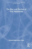 Book Cover for The Rise and Decline of Thai Absolutism by Kullada Kesboonchoo Mead