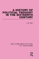 Book Cover for A History of Political Thought in the 16th Century (Routledge Library Editions: Political Science Volume 16) by J W Allen